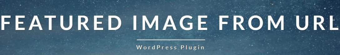 Featured Image from URL Premium - WordPress Plugin v4.0.9